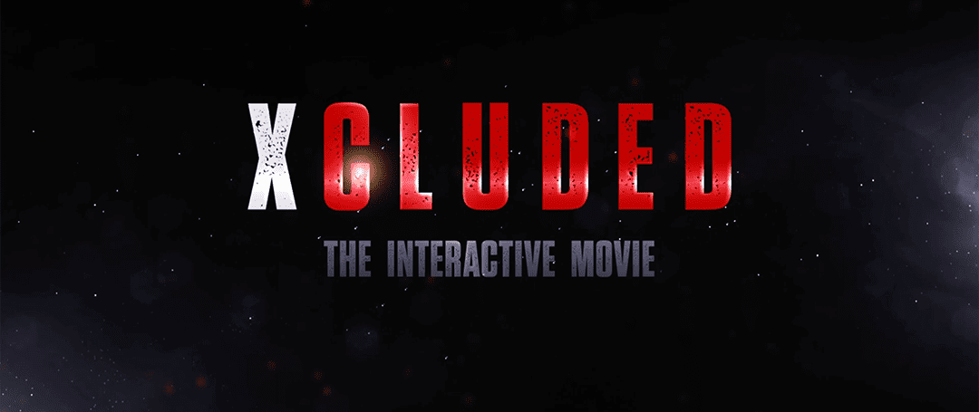 Text: XCLUDED the Interactive Movie on a dark background