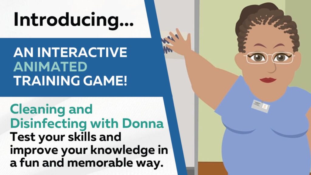 Title graphic from interactive scenario with a Vyond animated woman in blue t-shirt on the right and text on the left: Introducing... AN INTERACTIVE ANIMATED TRAINING GAME! Cleaning and Disinfecting with Donna Test your skills and improve your knowledge in a fun and memorable way.