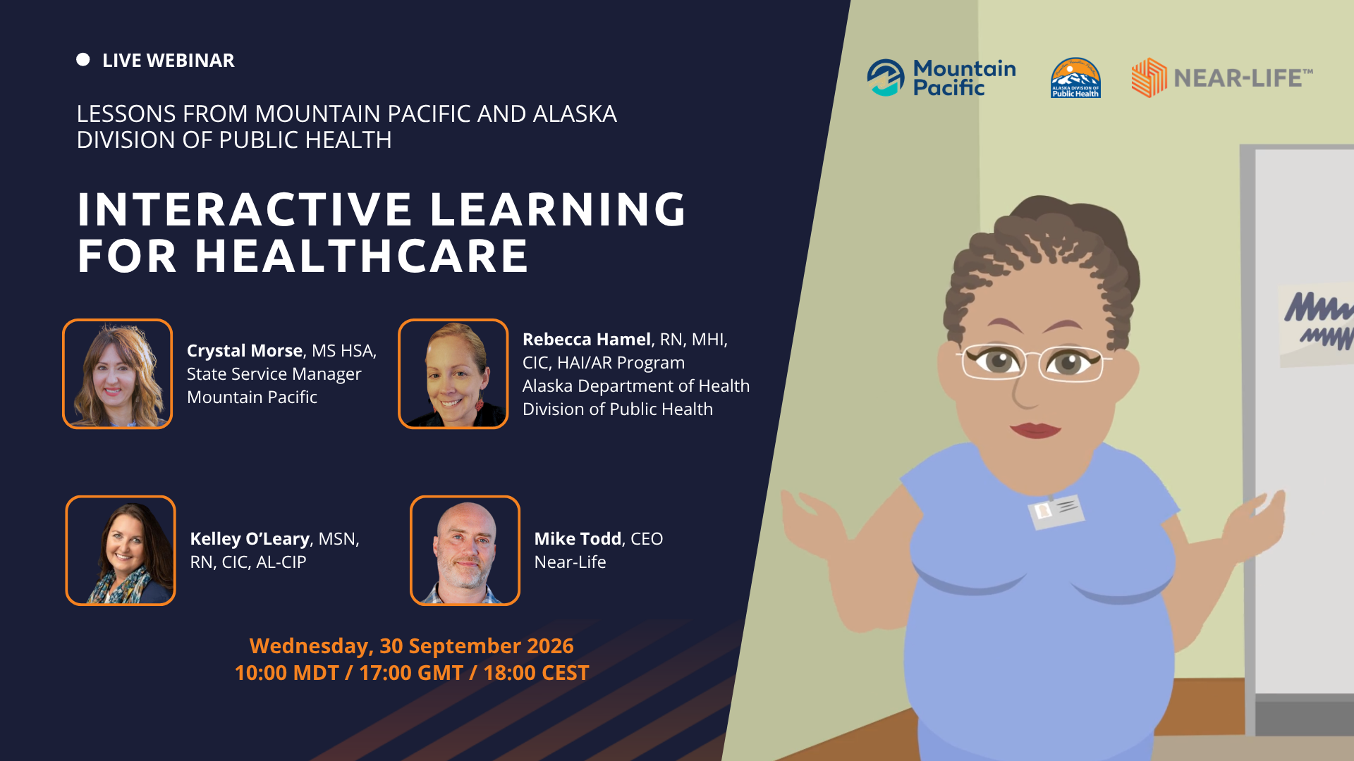 Webinar Banner Interactive learning for healthcare: Lessons from Mountain Pacific and Alaska Division of Public Health Wednesday, 30 September 2026 10:00 MDT / 17:00 GMT / 18:00 CEST